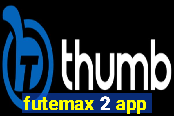 futemax 2 app